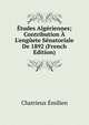 ?tudes Alg?riennes; Contribution ? L'eng?ete S?natoriale De 1892 (French Edition), Chatrieux Emilien 
