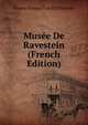 Musee De Ravestein (French Edition), Mus?es Royaux D'art Et D'histoire 
