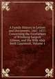 A Family History in Letters and Documents, 1667-1837: Concerning the Forefathers of Winthrop Sargent Gilman, and His Wife Abia Swift Lippincott, Volume 1, 
