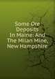 Some Ore Deposits In Maine: And The Milan Mine, New Hampshire, 