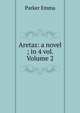 Aretas: a novel ; in 4 vol. Volume 2, Parker Emma 