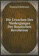 Die Ursachen Des Niederganges Der Russischen Revolution, Emma Goldmann 