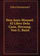 Don Juan Manuel. El Libro Dela Caza, Herausg. Von G. Baist, John Emmanuel 