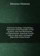 American Geology: Containing a Statement of the Principles of the Science, with Full Illustrations of Characteristic American Fossils. with an Atlas and a Geological Map of the United States, Ebenezer Emmons 
