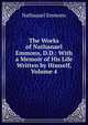 The Works of Nathanael Emmons, D.D.: With a Memoir of His Life Written by Himself, Volume 4, Nathanael Emmons 