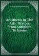 Antithesis In The Attic Orators From Antiphon To Isaeus, Hollingsworth John Emory 