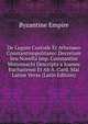 De Legum Custode Et Athenaeo Constantinopolitano: Decretum Seu Novella Imp. Constantini Monomachi Descripta a Ioanne Euchaitensi Et Ab A. Card. Mai Latine Versa (Latin Edition), Byzantine Empire 