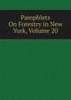 Pamphlets On Forestry in New York, Volume 20, 