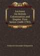 Lectures On British Colonization and Empire: First Series (1600-1783), Frederick Alexander Kirkpatrick 