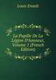 La Pupille De La L?gion D'honneur, Volume 1 (French Edition), Louis Enault 