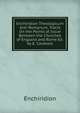 Enchiridion Theologicum Anti-Romanum, Tracts On the Points at Issue Between the Churches of England and Rome Ed. by E. Cardwell, Enchiridion 