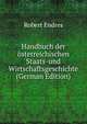 Handbuch der osterreichischen Staats-und Wirtschaftsgeschichte (German Edition), Robert Endres 