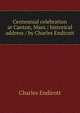 Centennial celebration at Canton, Mass.: historical address / by Charles Endicott, Charles Endicott 