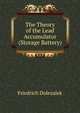 The Theory of the Lead Accumulator (Storage Battery)., Friedrich Dolezalek 