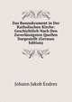 Das Busssakrament in Der Katholischen Kirche: Geschichtlich Nach Den Zuverlassigsten Quellen Dargestellt (German Edition), Johann Jakob Endres 