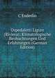 Ospedaletti Ligure (Riviera): Klimatologische Beobachtungen Und Erfahrungen (German Edition), C Enderlin 