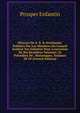 OEuvres De S.-S. & D'enfantin: Publi?es Par Les Membres Du Conseil Institu? Par Enfantin Pour L'ex?cution De Ses Derni?res Volont?s; Et Pr?c?d?es De . Historiques, Volumes 28-29 (French Edition), Prosper Enfantin 