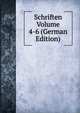 Schriften Volume 4-6 (German Edition), 