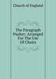 The Paragraph Psalter: Arranged For The Use Of Choirs, Church of England 