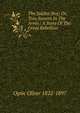 The Soldier Boy; Or, Tom Somers In The Army.: A Story Of The Great Rebellion., Optic Oliver 1822-1897 