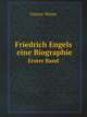 Friedrich Engels; eine Biographie. Erster Band, Friedrich Engels 