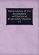 Proceedings of the Institution of Electrical Engineers, Volume 43, 