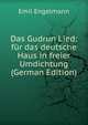Das Gudrun Lied: fur das deutsche Haus in freier Umdichtung (German Edition), Emil Engelmann 