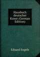 Hausbuch deutscher Kunst (German Edition), Eduard Engels 