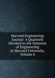 Harvard Engineering Journal: A Quarterly Devoted to the Interests of Engineering at Harvard University, Volume 6, 