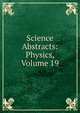 Science Abstracts: Physics, Volume 19, 