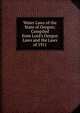 Water Laws of the State of Oregon; Compiled from Lord's Oregon Laws and the Laws of 1911, 