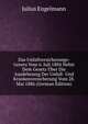 Das Unfallversicherungs-Gesetz Vom 6. Juli 1884 Nebst Dem Gesetz Uber Die Ausdehnung Der Unfall- Und Krankenversicherung Vom 28. Mai 1886 (German Edition), Julius Engelmann 