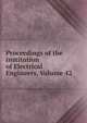 Proceedings of the Institution of Electrical Engineers, Volume 42, 
