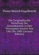 Die Geographische Verteilung Der Getreidepreise in Den Vereinigten Staaten Von 1862 Bis 1900 (German Edition), Thiess Hinrich Engelbrecht 