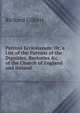 Patroni Ecclesiarum: Or, a List of the Patrons of the Dignities, Rectories &c. of the Church of England and Ireland, Richard Gilbert 