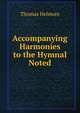 Accompanying Harmonies to the Hymnal Noted, Thomas Helmore 