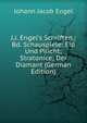 J.J. Engel's Schriften.: Bd. Schauspiele: Eid Und Pilicht; Stratonice; Der Diamant (German Edition), Johann Jacob Engel 