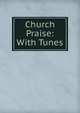 Church Praise: With Tunes, 