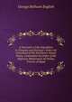 A Narrative of the Expedition to Dongola and Sennaar: Under the Command of His Excellence Ismael Pasha, Undertaken by Order of His Highness Mehemmed Ali Pasha, Viceroy of Egypt, George Bethune English 
