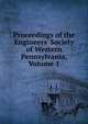 Proceedings of the Engineers' Society of Western Pennsylvania, Volume 1, 