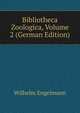 Bibliotheca Zoologica, Volume 2 (German Edition), Wilhelm Engelmann 
