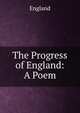 The Progress of England: A Poem, England 