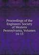 Proceedings of the Engineers' Society of Western Pennsylvania, Volumes 14-15, 