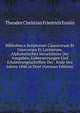 Bibliotheca Scriptorum Classicorum Et Graecorum Et Latinorum. Alphabetisches Verzeichniss Der Ausgaben, Uebersetzungen Und Erlauterungsschriften Der . Ende Des Jahres 1846 in Deut (German Edition), Theodor Christian Friedrich Enslin 