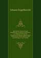 The Divine Visions of John Engelbrecht, a Lutheran Protestant, to Which Is Prefixed the Translator's Prefatory Address and a General View of the Author's Life and Writings, Tr. by F. Okely, Johann Engelbrecht 