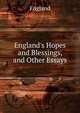 England's Hopes and Blessings, and Other Essays, England 