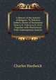 A History of the Articles of Religion: To Which Is Added a Series of Documents from A.D. 1536 to A.D. 1615, Together with Illustrations from Contemporary Sources, Charles Hardwick 