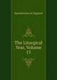 The Liturgical Year, Volume 15, Benedictines In England 
