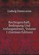 Rechtsgesch?ft, Bedingung Und Anfangstermin, Volume 1 (German Edition), Ludwig Enneccerus 