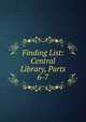 Finding List: Central Library, Parts 6-7, 
